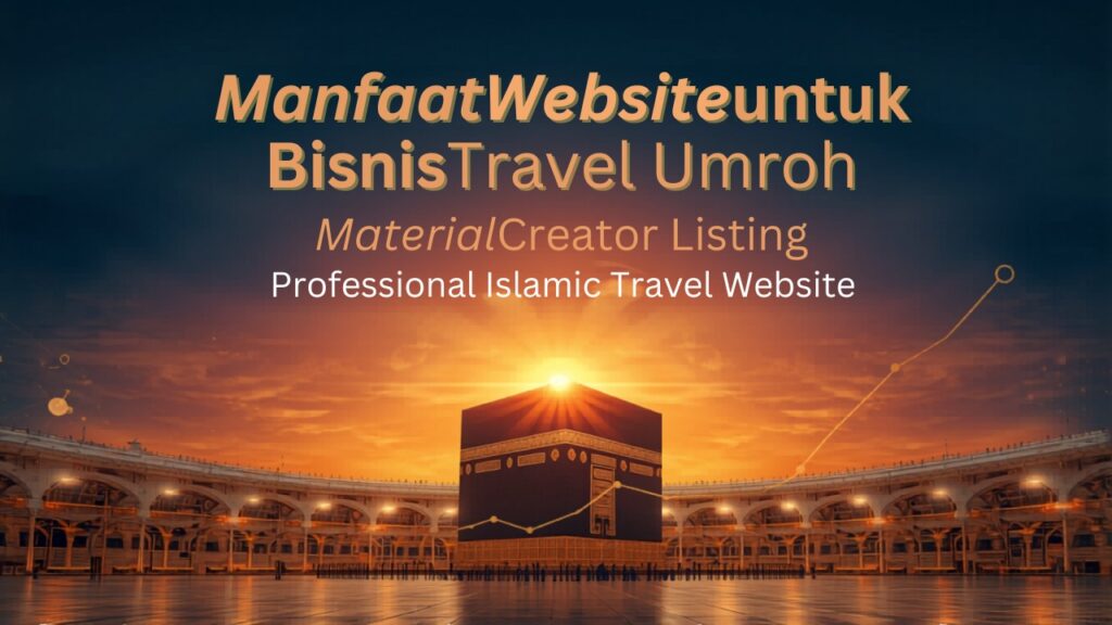 Manfaat Website untuk Bisnis Travel Umroh